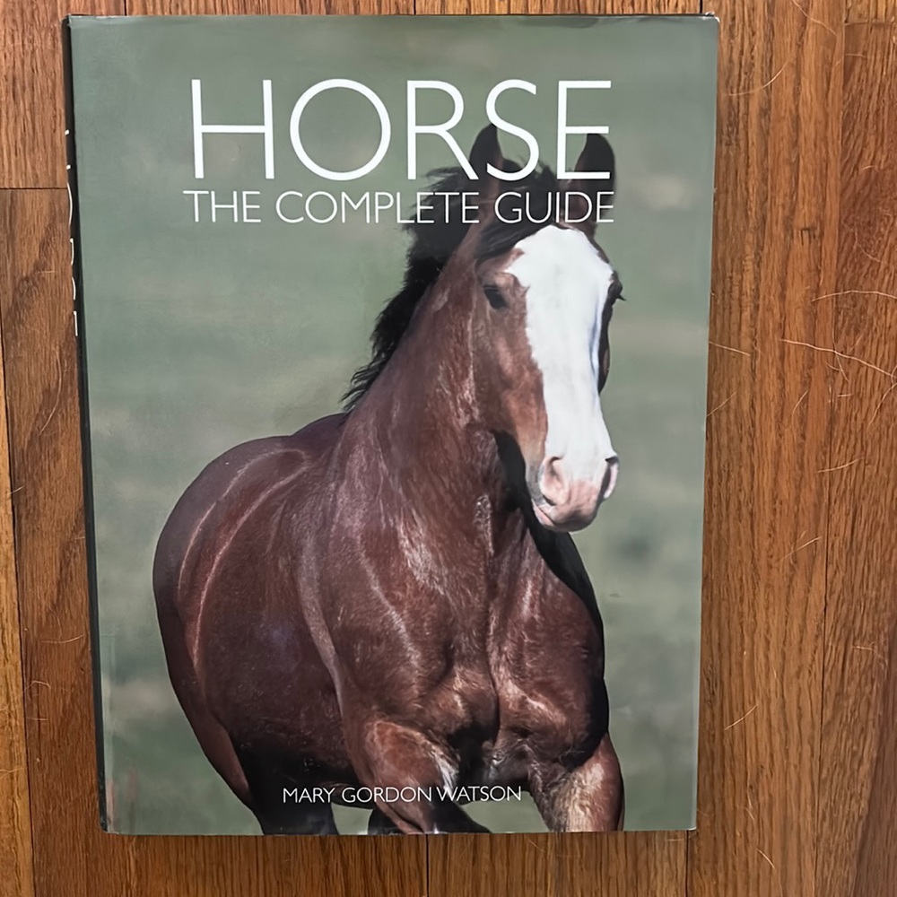 Horse: hardcover book, Horse The Complete Guide by Mary Gordon Watson